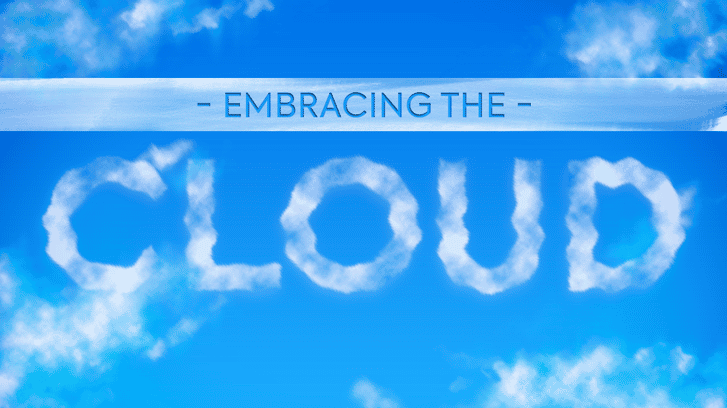 Embracing the Cloud
